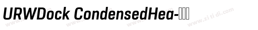 URWDock CondensedHea字体转换 URWDock CondensedHea字体转换